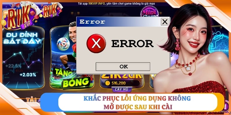 Khắc phục lỗi ứng dụng không mở được sau khi cài